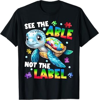 See The Able Not The Label Turtle Autism Awareness Month T-Shirt