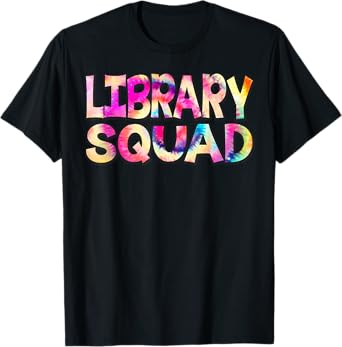 Library Squad Tie Dye Back to School Teacher Student Men Women Kids T-Shirt