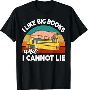 Funny I Like Big Books Cannot Lie Librarian Reading Teacher T-Shirt