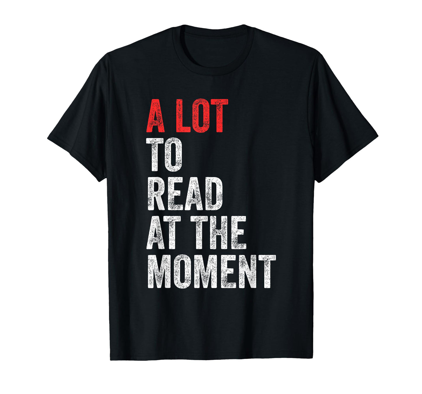 A Lot To Read At The Moment Book Reader Retro Reading T-Shirt