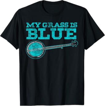 My Grass is Blue Design Banjo Player Gifts Bluegrass Music T-Shirt