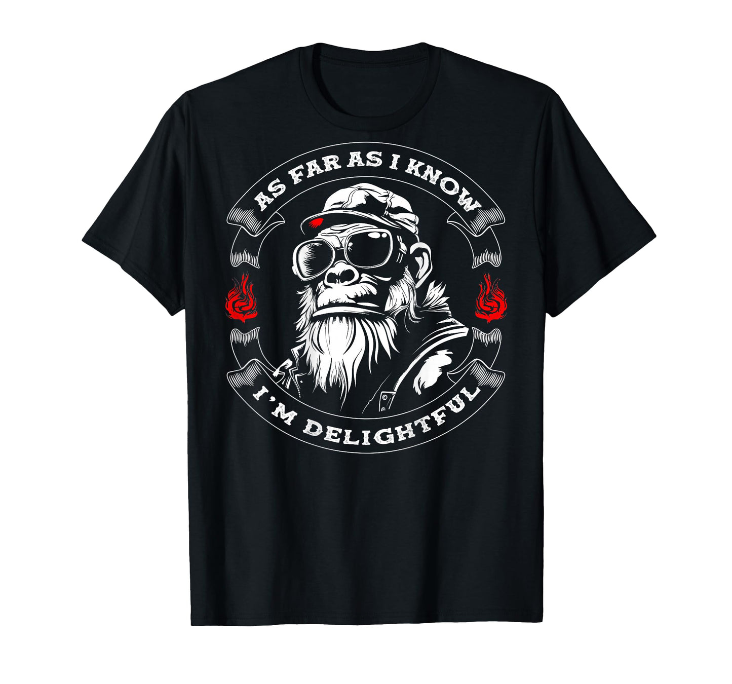 (ON Back) As Far As I Know I'm Delightful Funny Monkey Quote T-Shirt