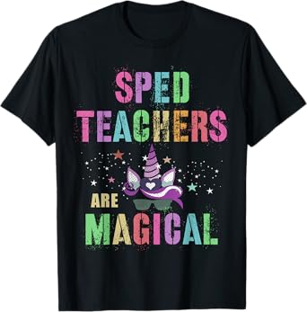 Funny SPED TEACHERS ARE MAGICAL I'm Unicorn School Squad T-Shirt