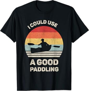 Retro I Could Use A Good Paddling Shirt Funny Kayak Vintage T-Shirt