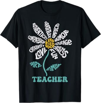 Life-is Good Teacher Humor Courage Openness Fun Love T-Shirt