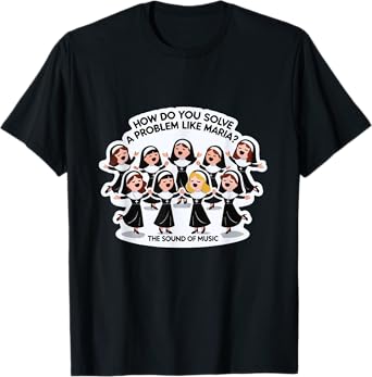 Solve A Problem Like Maria Sound Of Music Family Musical T-Shirt