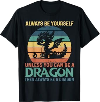Always Be Yourself Unless You Can Be A Dragon Vintage T-Shirt