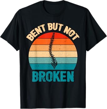 Bent Not Broken Retro Scoliosis Awareness Recovery Novelty T-Shirt
