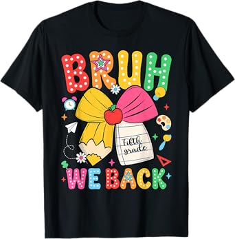 Bruh We Back Fifth Grade Pencil Bow Back To School 5th Grade T-Shirt