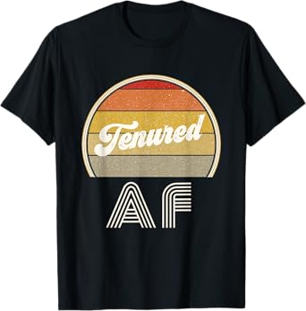 Tenure Stuff For Teachers Retro Tenured AF College Professor T-Shirt for Men Women