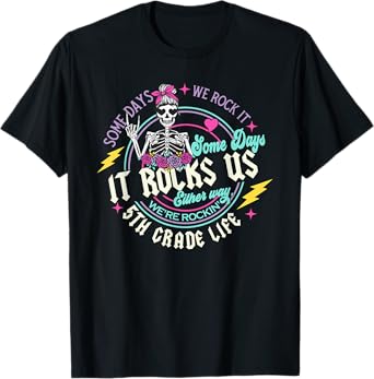 Some Days We Rock It 5th Grade Life Last Day Of School T-Shirt