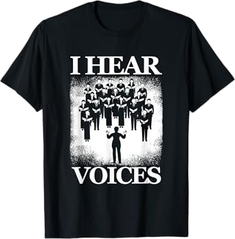 Hear Voices Choir Chorus Choral Singer Music Vocals Gift T-Shirt