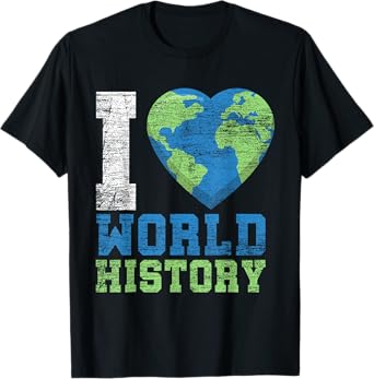 I Love World History T-Shirt