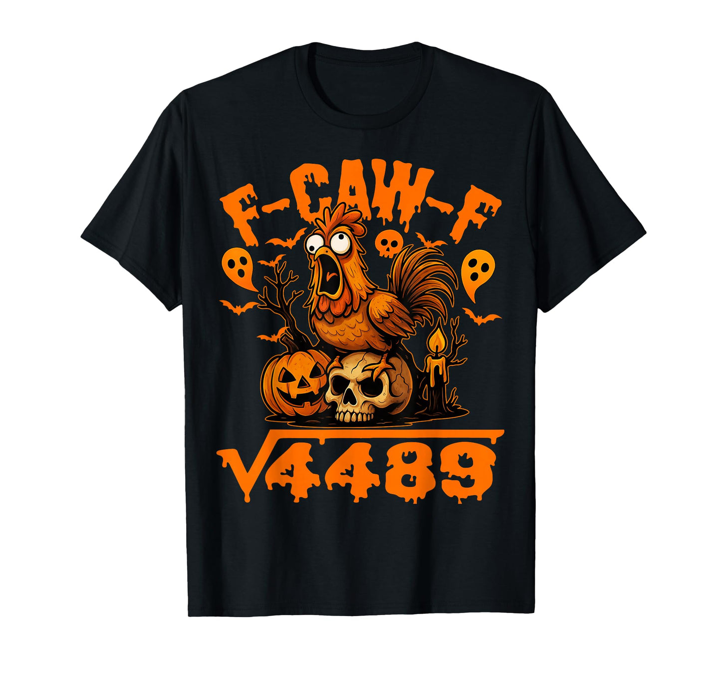 67 F-Caw-F Quote Rooster Meme Square Root 4489 Halloween T-Shirt