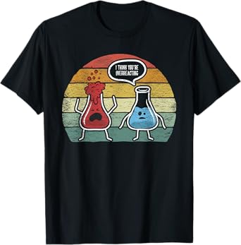 Retro Vintage I Think You're Overreacting Fun Nerd Chemistry T-Shirt