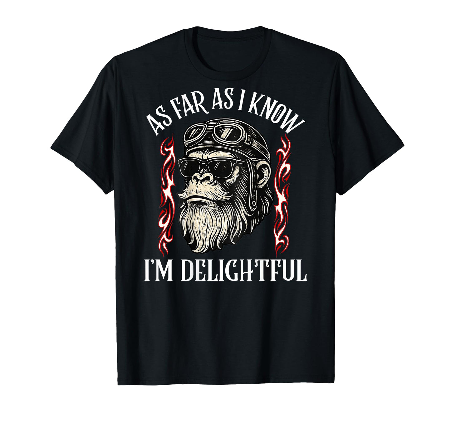 (ON Back) As Far As I Know I'm Delightful Funny Monkey Quote T-Shirt