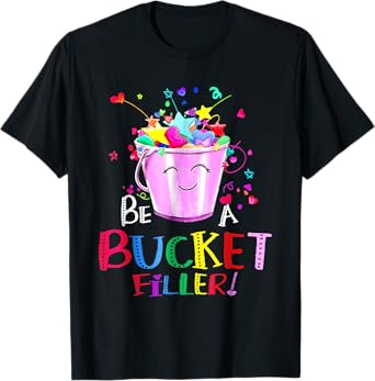 Be A Bucket Filler Funny School Back To School T-Shirt