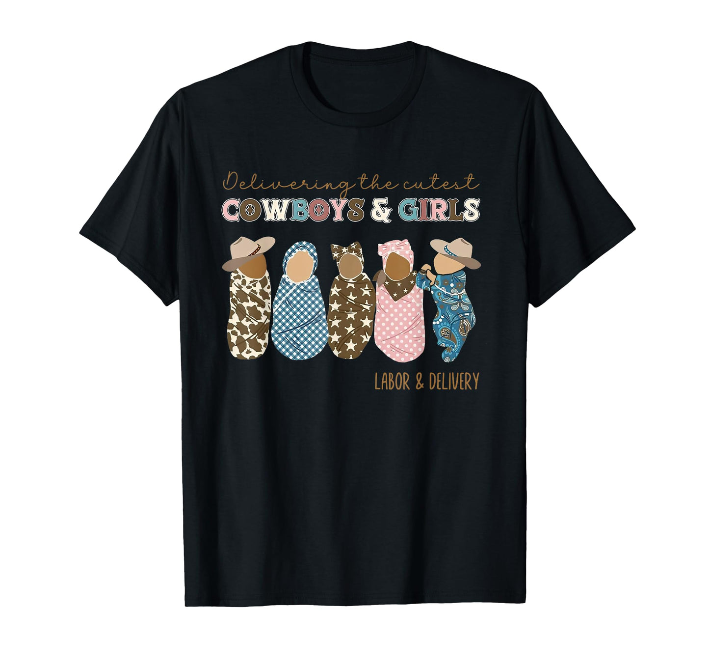 Western L&D Nurse Delivering The Cutest Cowboys And Girls T-Shirt