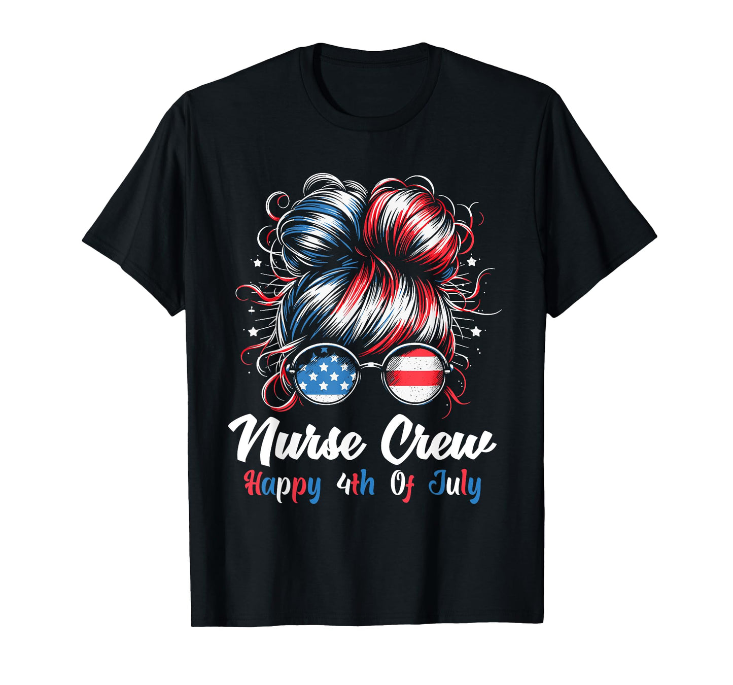 4th Of July Nurse Messy Bun Patriotic American Nurse Crew T-Shirt