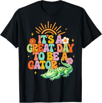 Teacher School Alligator It's A Great A Day To Be A Gator Men Women Girls Kids T-Shirt