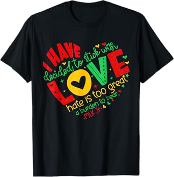 I Have Decided to Stick with Love MLK Black History Month T-Shirt