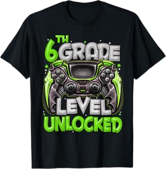 6th Grade Level Unlocked Game On 6th Grade Back To School T-Shirt