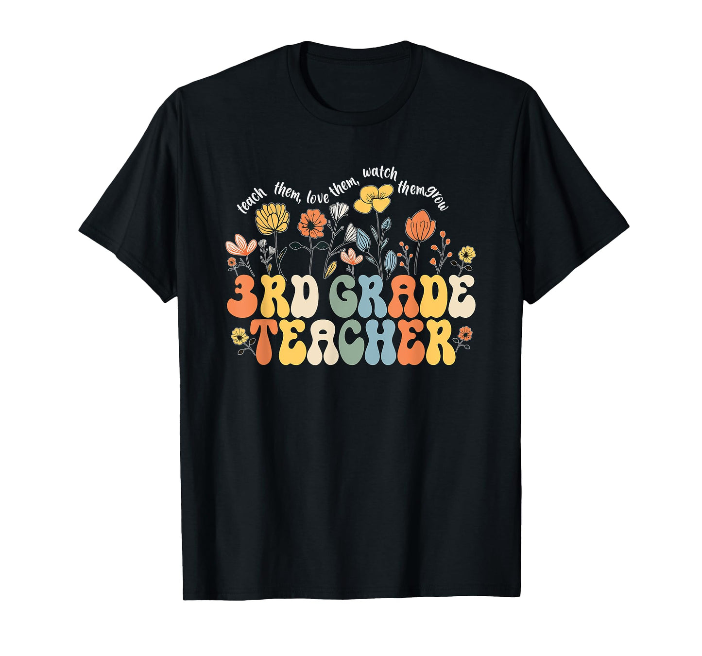3rd Third Grade Teacher Appreciation Teaching Wildflowers T-Shirt