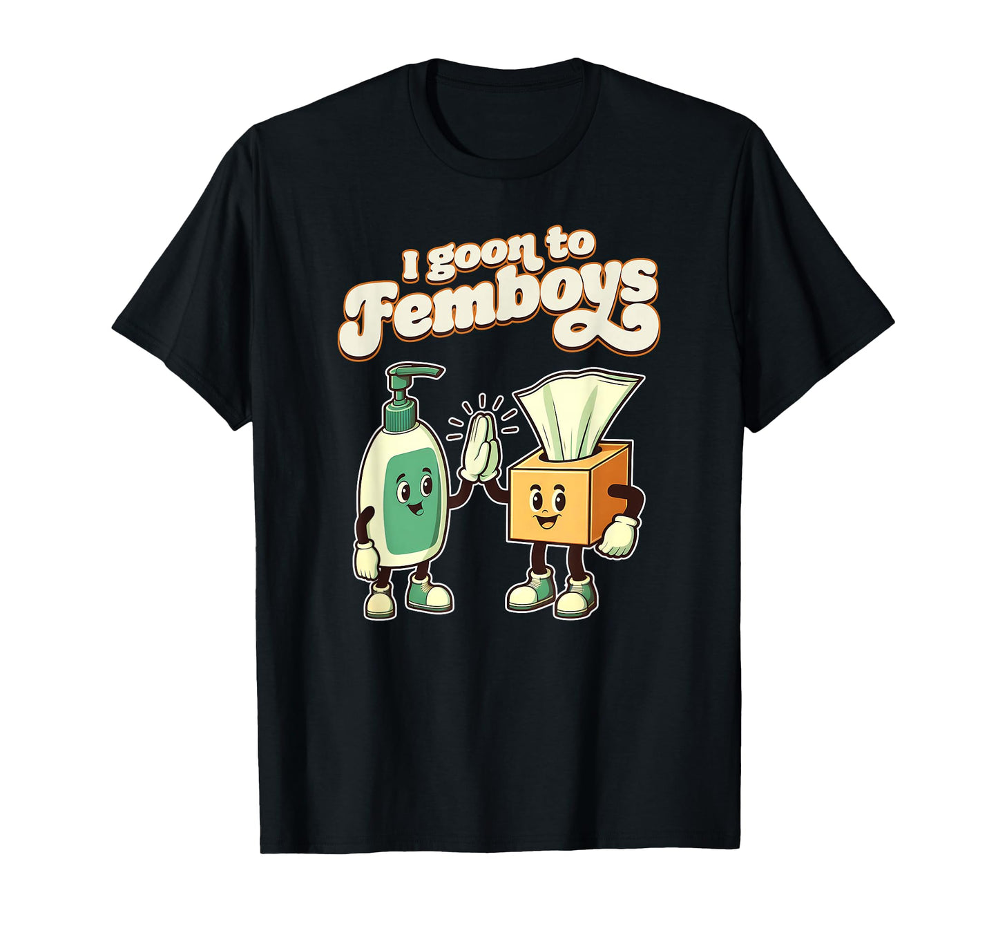 I Goon to FEMBOYS Certified Gooner Brainrot Meme Edging T-Shirt