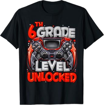 6th Grade Level Unlocked Game On 6th Grade Back To School T-Shirt