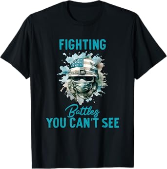PTSD Awareness Fighting Battles You Can't See T-Shirt