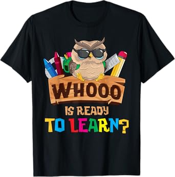 Whooo Is Ready To Learn Owl Back To School Teacher First Day Men Women Girls Kids T-Shirt