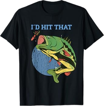 I'd Hit That Shirt I Fish Funny Fishing T-Shirt
