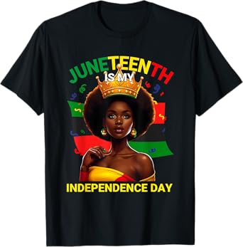 Juneteenth Shirts Women Juneteenth Is My Independence Day T-Shirt