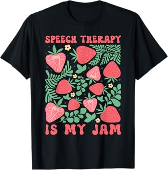 Groovy Strawberry Speech Therapy Is My Jam Speech Pathology T-Shirt