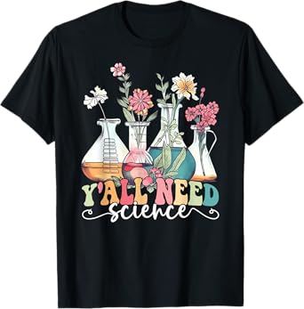 Y'all Need Science Funny Science Geek Chemistry Retro Floral T-Shirt