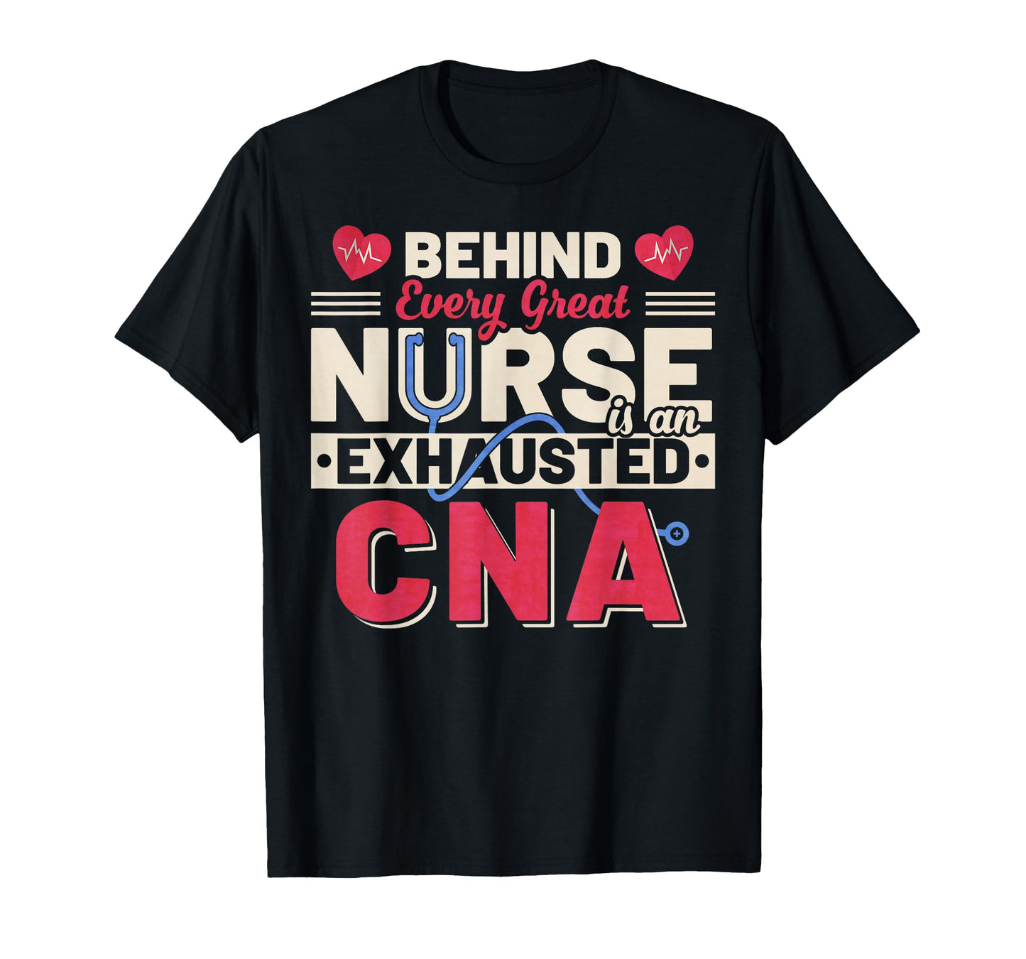 Vintage Behind Every Great Nurse Is An Exhausted CNA T-Shirt