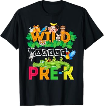 Wild About Pre-K Teacher Student TShirt Back To School Gift T-Shirt for Men Women Girls Kids
