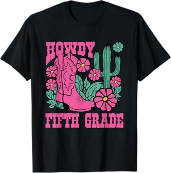 Howdy Fifth Grade Back To School Teacher Students Men Women Kids T-Shirt
