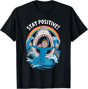 Stay Positive Wildlife Shark Lover Ocean Sea Swimmer Diver T-Shirt