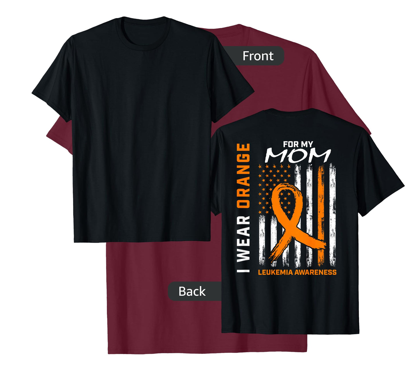 I Wear Orange For My Mom Leukemia Awareness American Flag T-Shirt