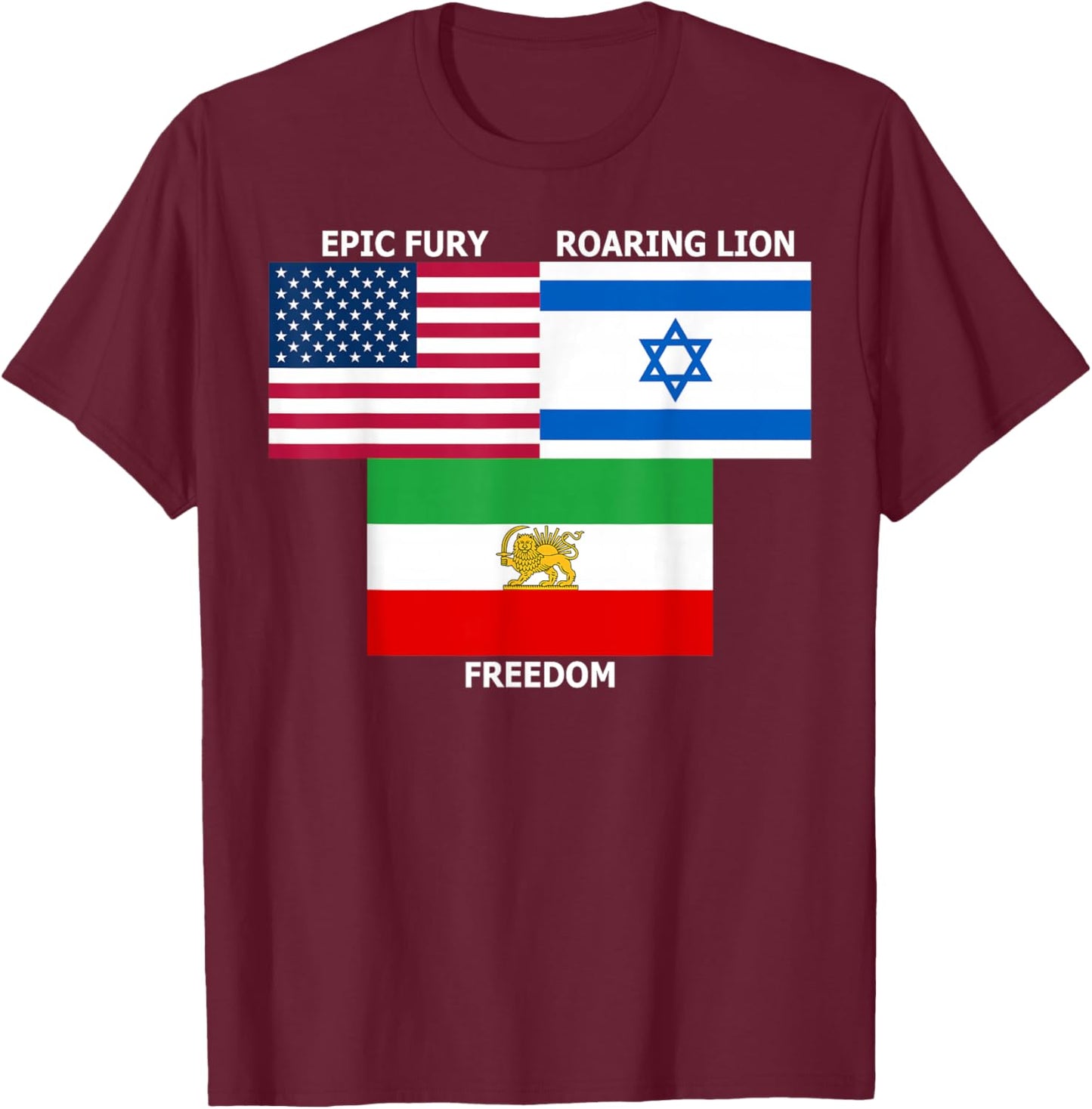 United States Israel Iran Lion and Sun Flags, Freedom Unity T-Shirt - T-Shirt | Maroon