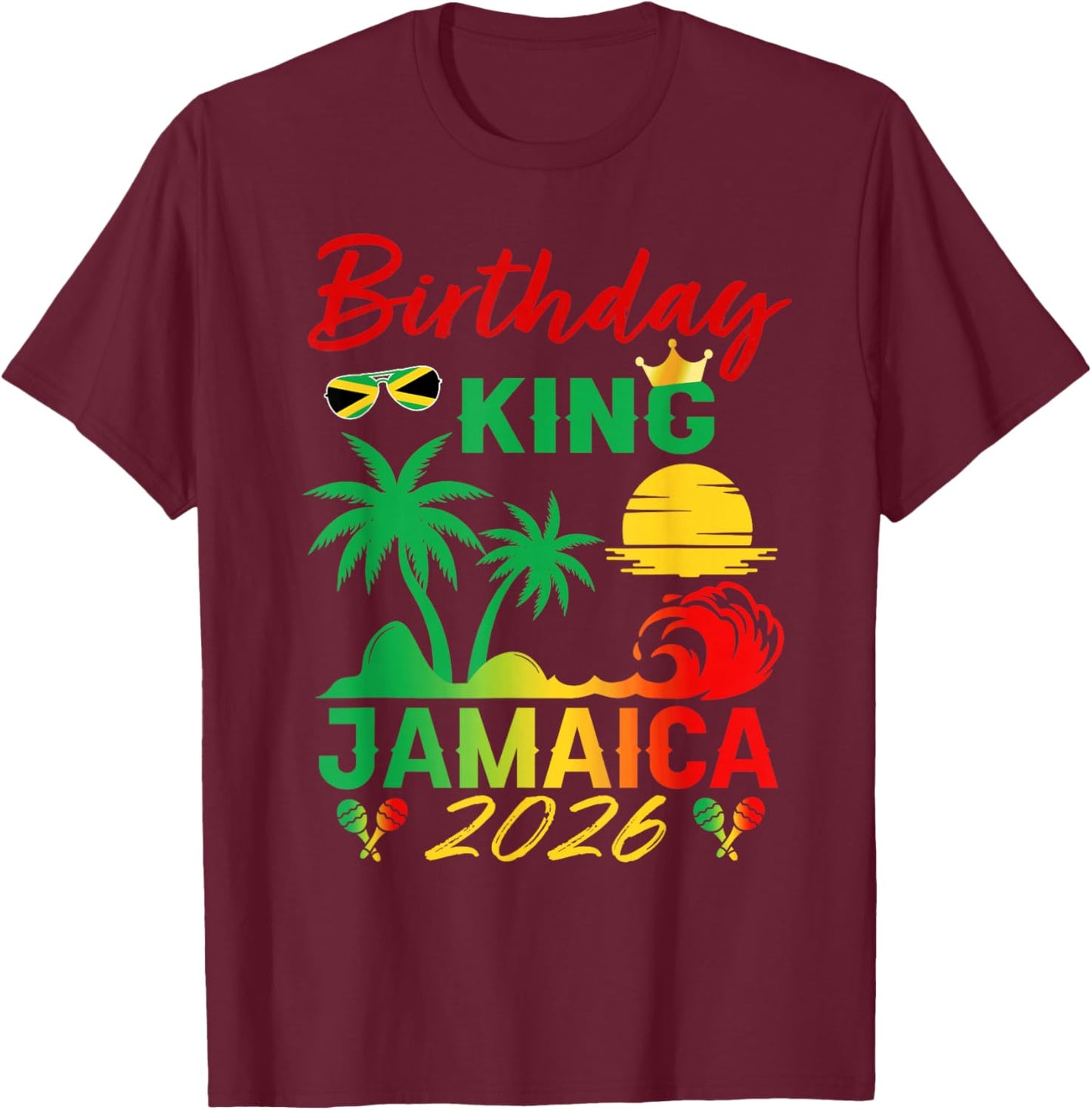 Birthday King Jamaica 2026 Party Jamaican Vacay Trip Men's T-Shirt - T-Shirt | Maroon