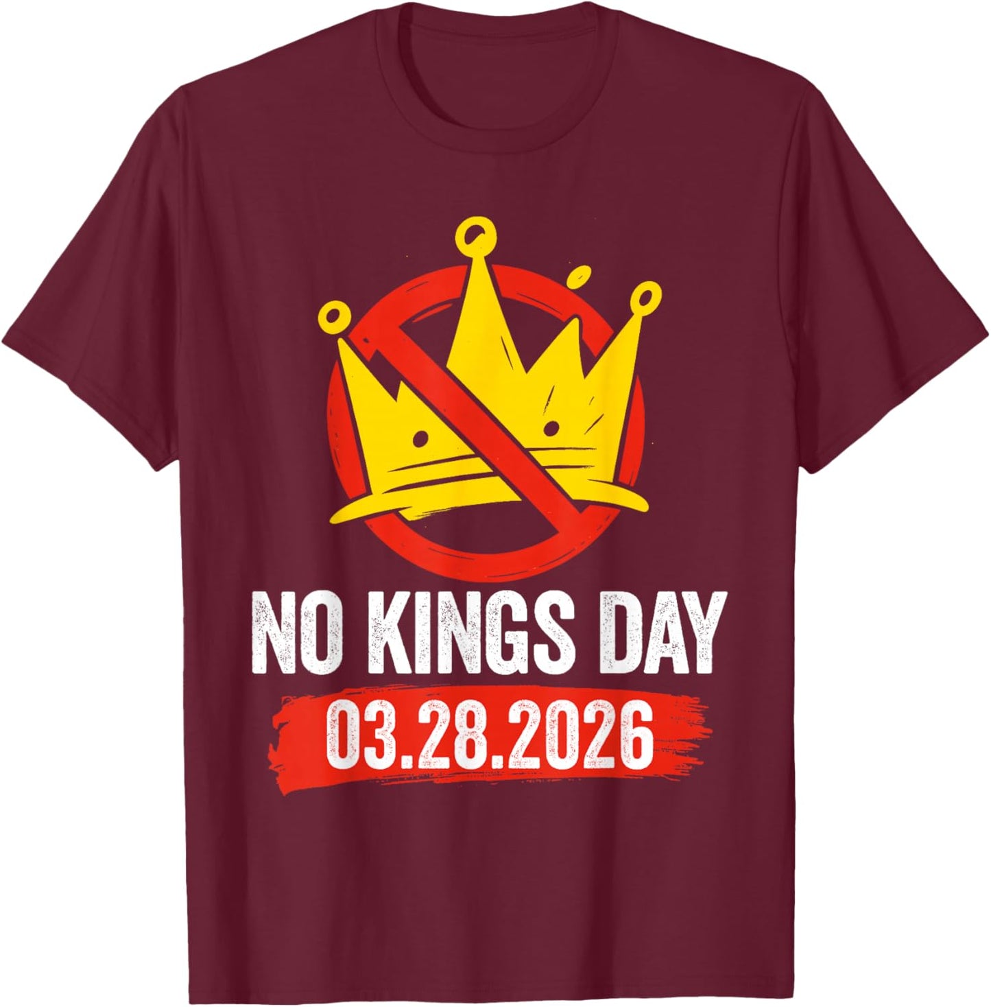 Retro Patriotic No Kings March 28 2026 No Kings Men Women T-Shirt - T-Shirt | Maroon