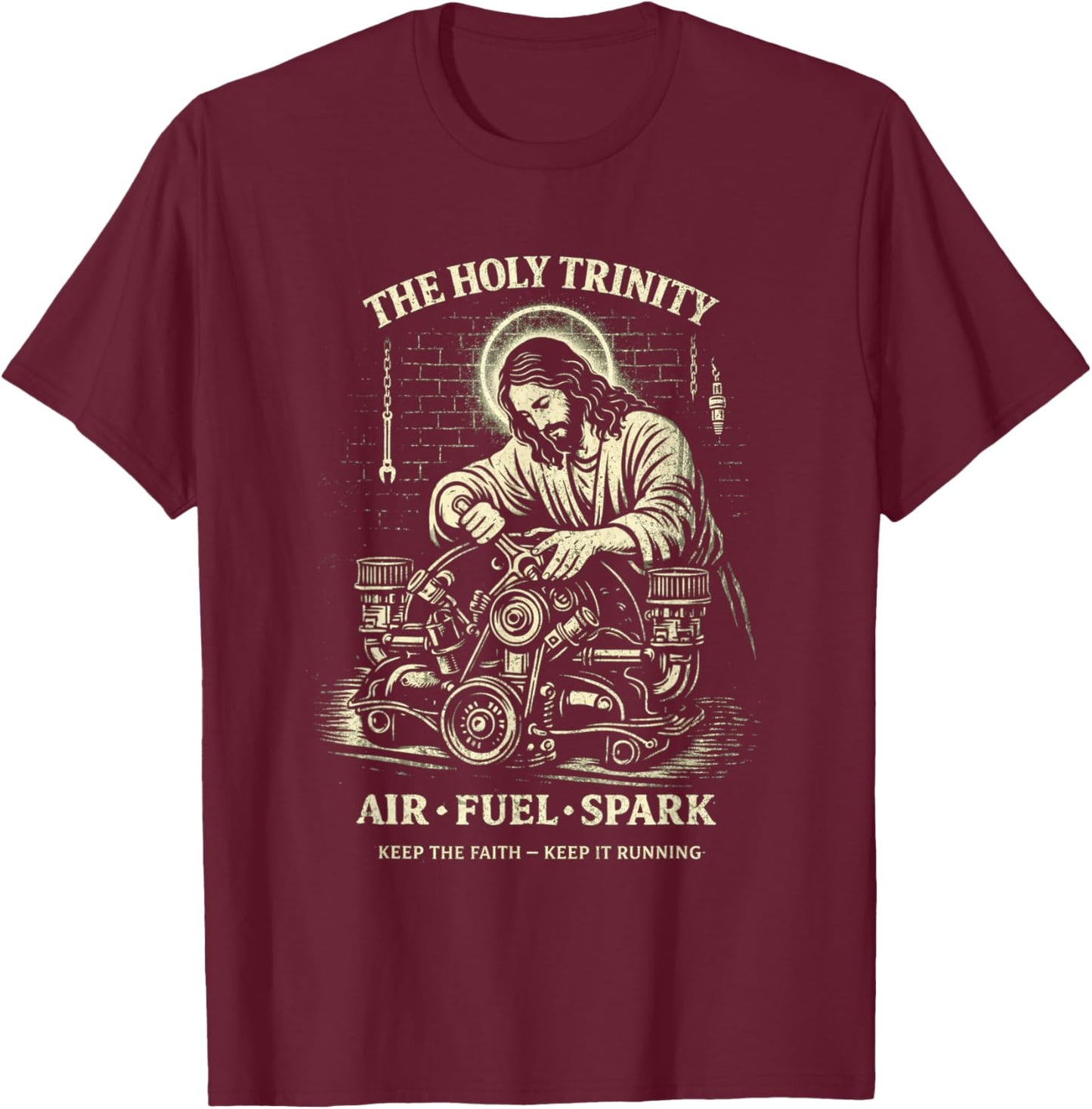 Holy Trinity Air Fuel Spark Keep The Faith Keep It Running T-Shirt - T-Shirt | Maroon