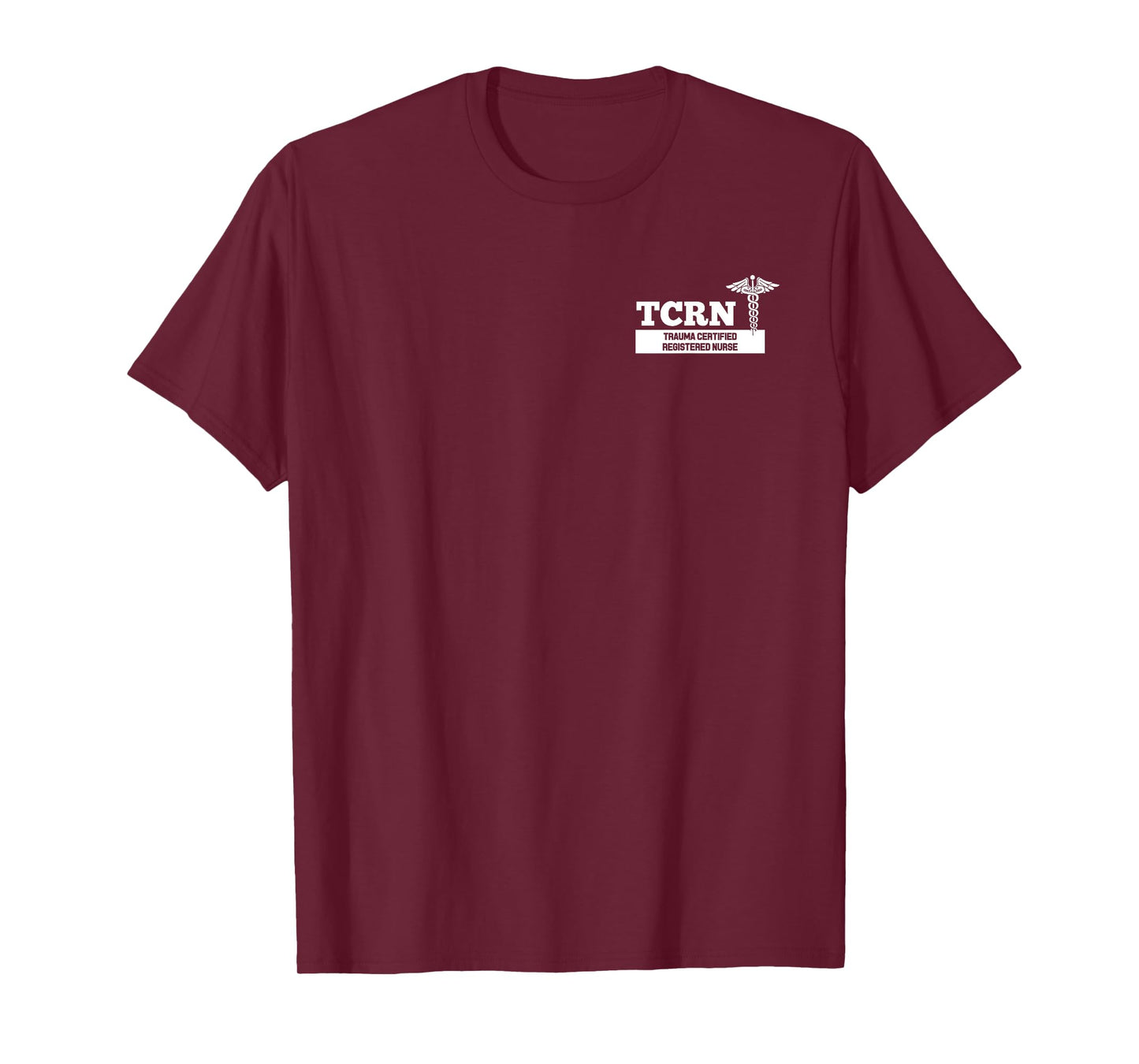 TCRN Trauma Certified Registered Nurse Hospital Staff T-Shirt