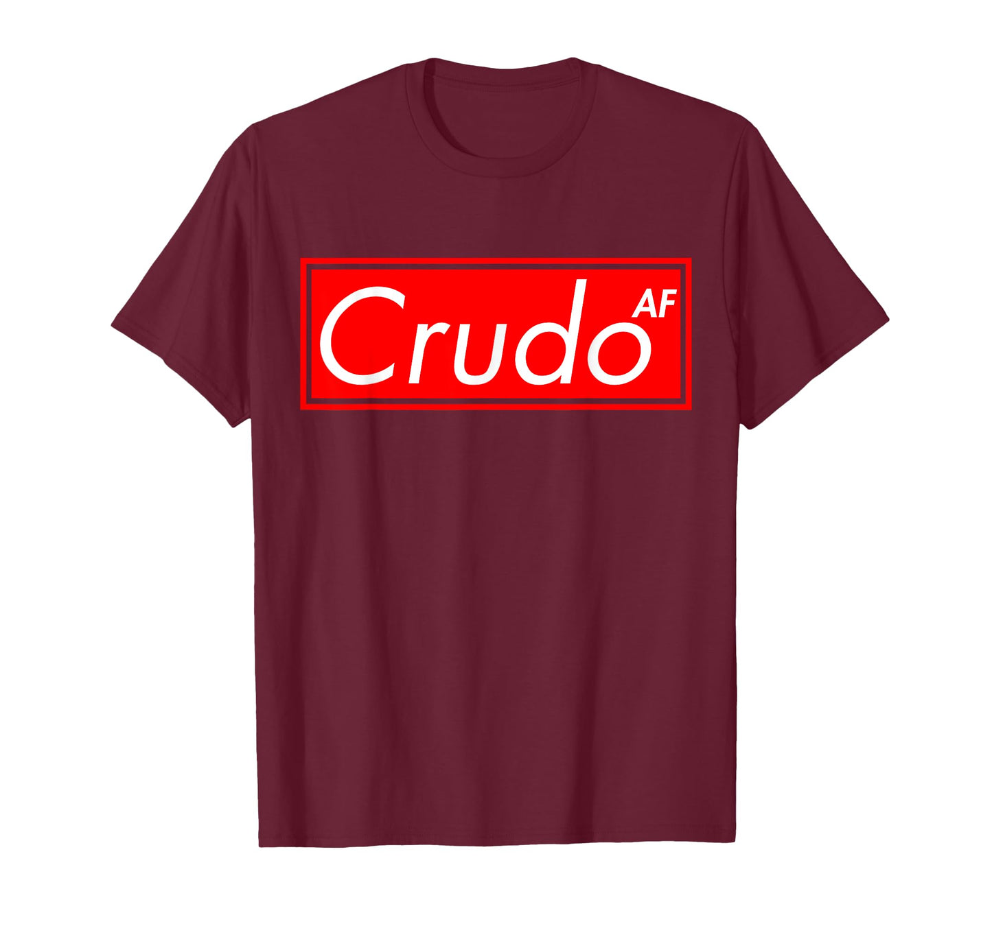 Crudo AF T-Shirt
