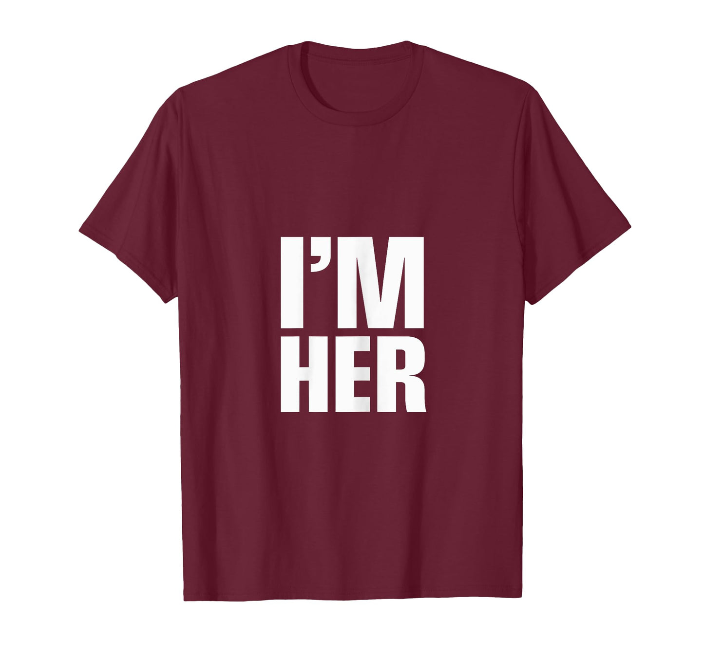 I'm Her Design - I'm Her Design For Women And Girls T-Shirt