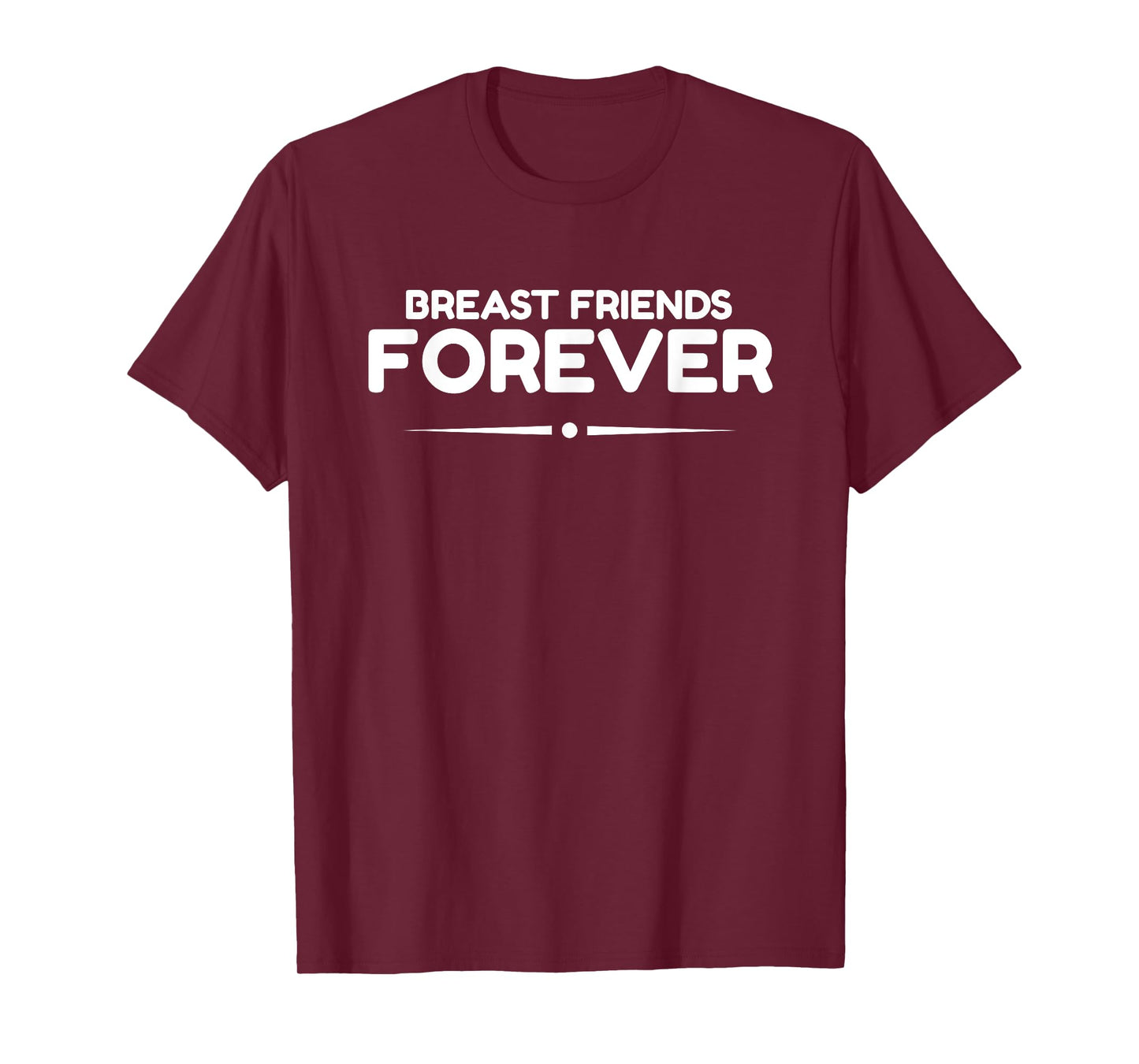 Breast Friends Forever, Breast Cancer Awareness T-Shirt