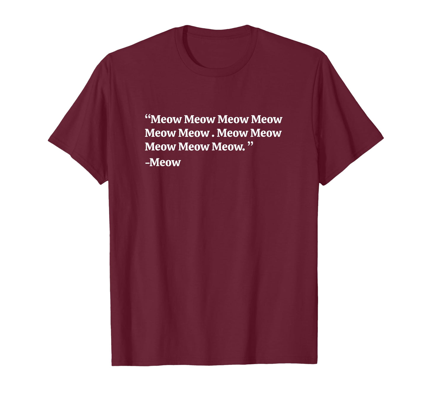 Funny Meow Quotes by Meow Cat Mom and Dad Meow Meow T-Shirt