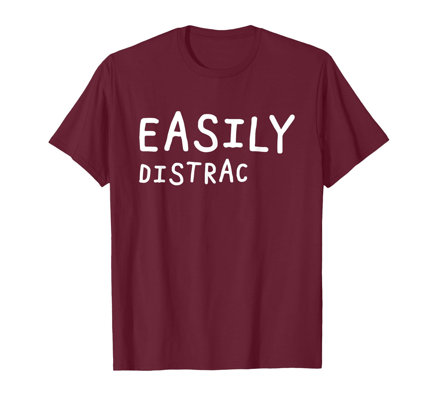 Easily Distracted Funny ADHD Awareness ADHD Easily Distrac T-Shirt